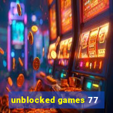 unblocked games 77